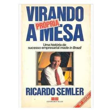 Virando a Própria mesa de Ricardo Semler 5838049