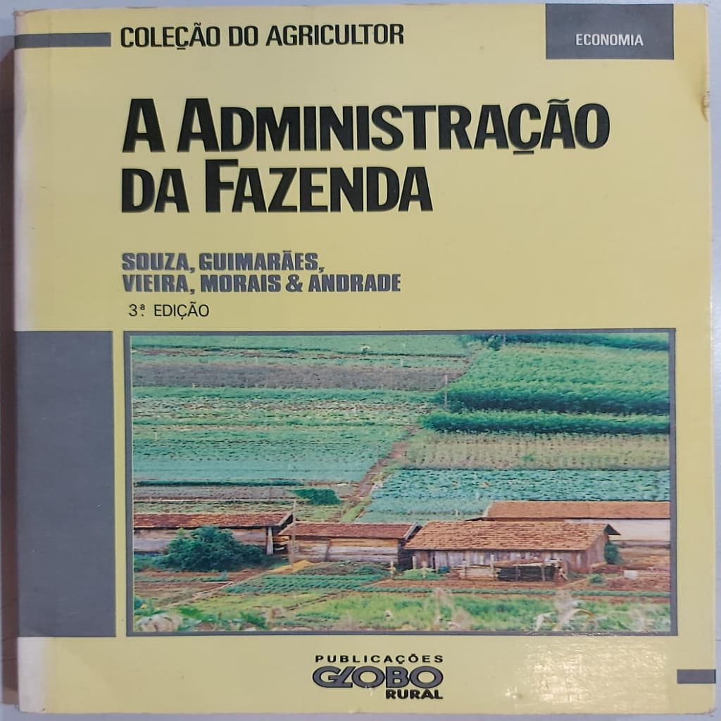 A Administração da Fazenda Coleção do Agricultor autor Souza, Guimarães, Vieira, Morais e Andrade