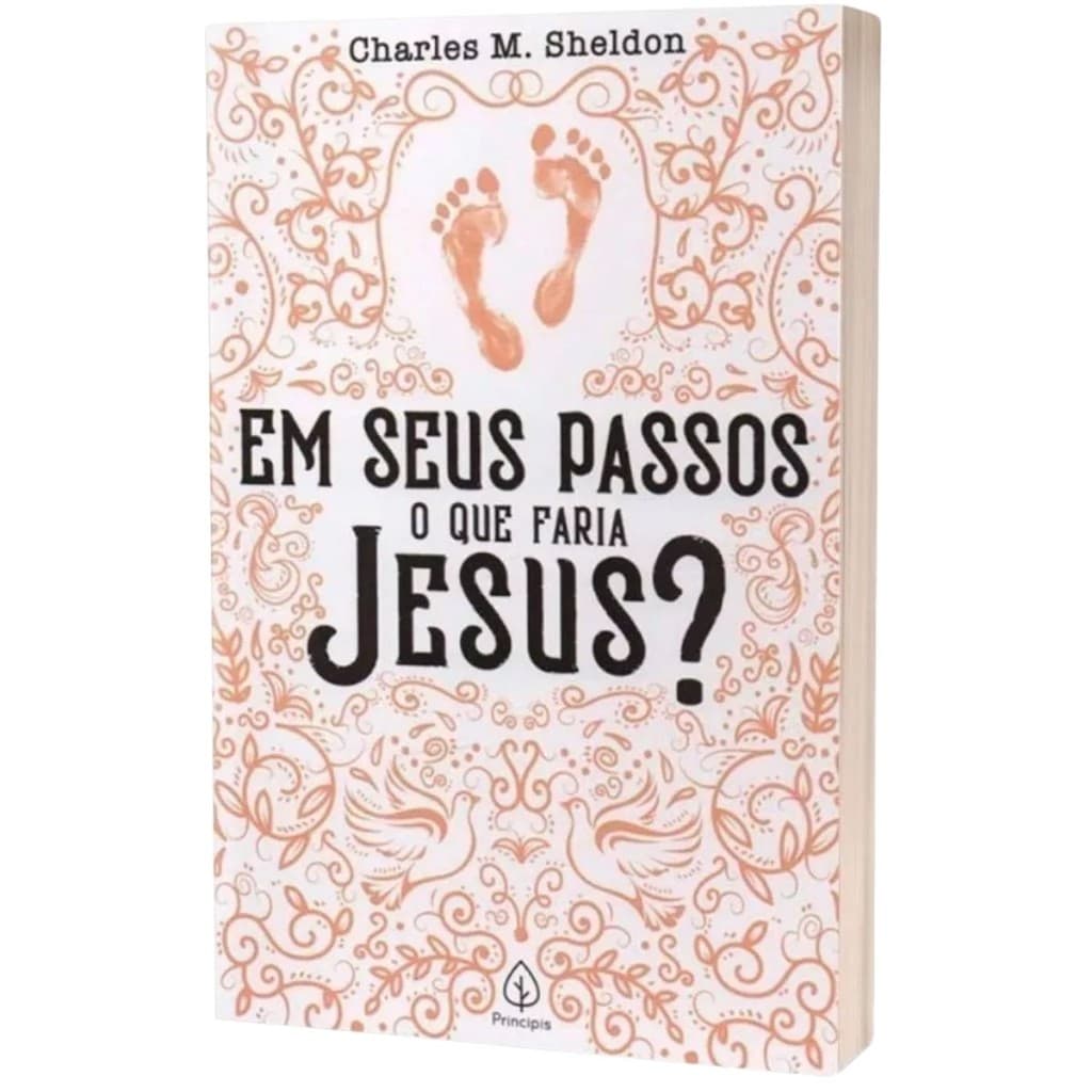 Em seus passos o que faria Jesus? | Charles M. Sheldon
