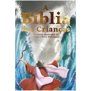 A Bíblia das Crianças: Histórias ilustradas do Antigo e Novo Testamento | Tamanho Grande