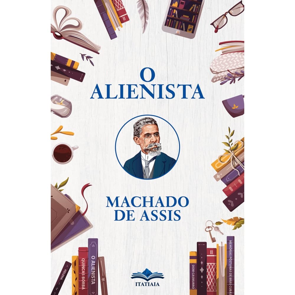 O Alienista - Machado de Assis