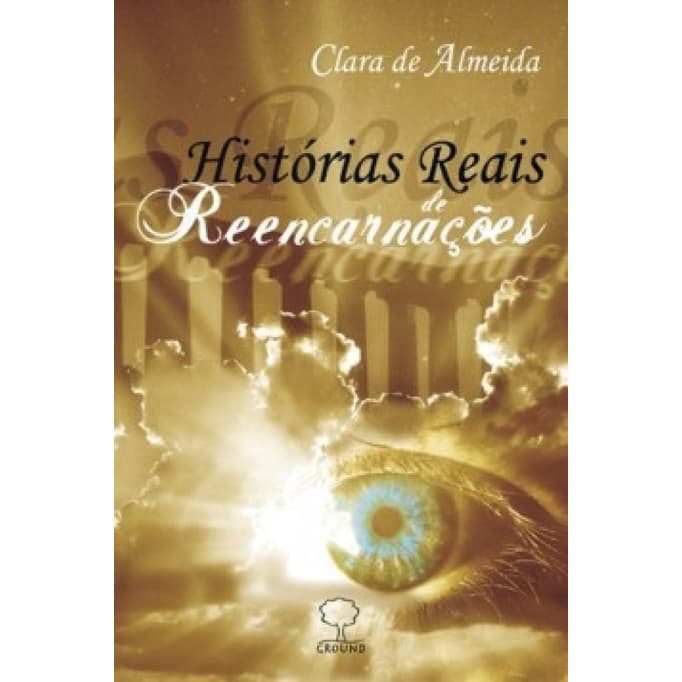 HISTÓRIAS REAIS DE REENCARNAÇÕES