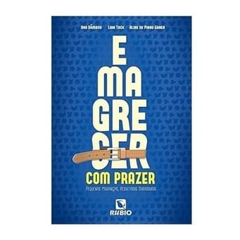 Livro: Emagrecer com Prazer: Pequenas Mudanças, Resultados Duradouros - Livro de Saúde e Bem-Estar. (Novo, Lacrado)
