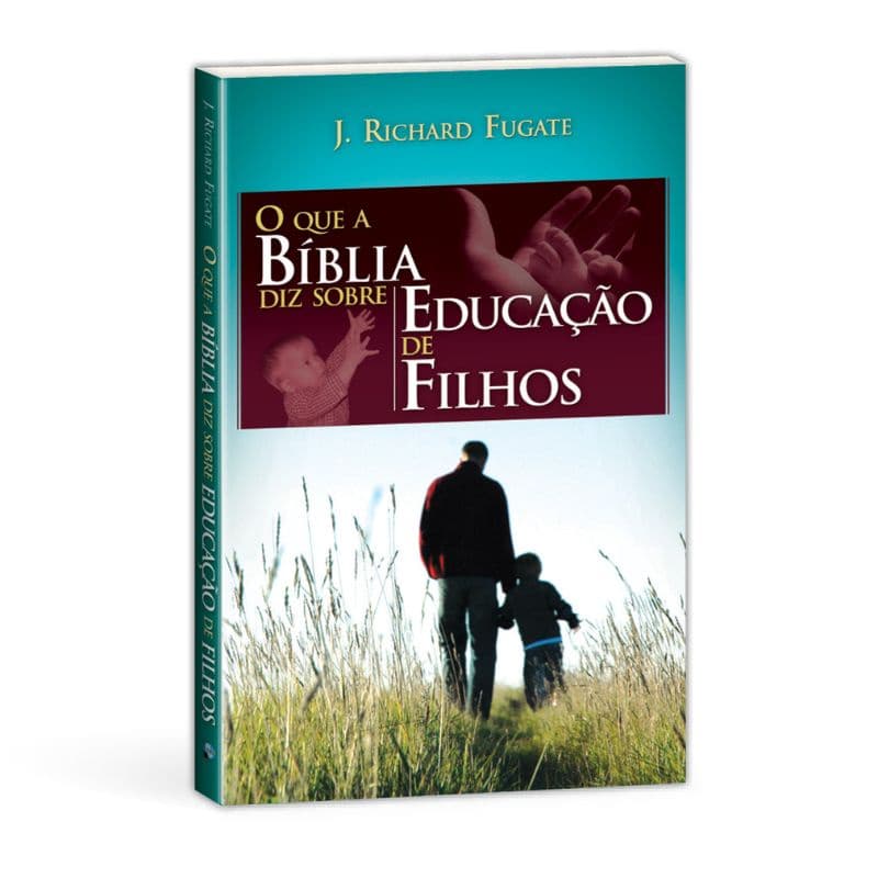 O que a Bíblia diz sobre educação de filhos