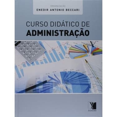 Livro: Curso Didático de Administração Autor: Enedir Antonio Beccari (Novo, Lacrado)