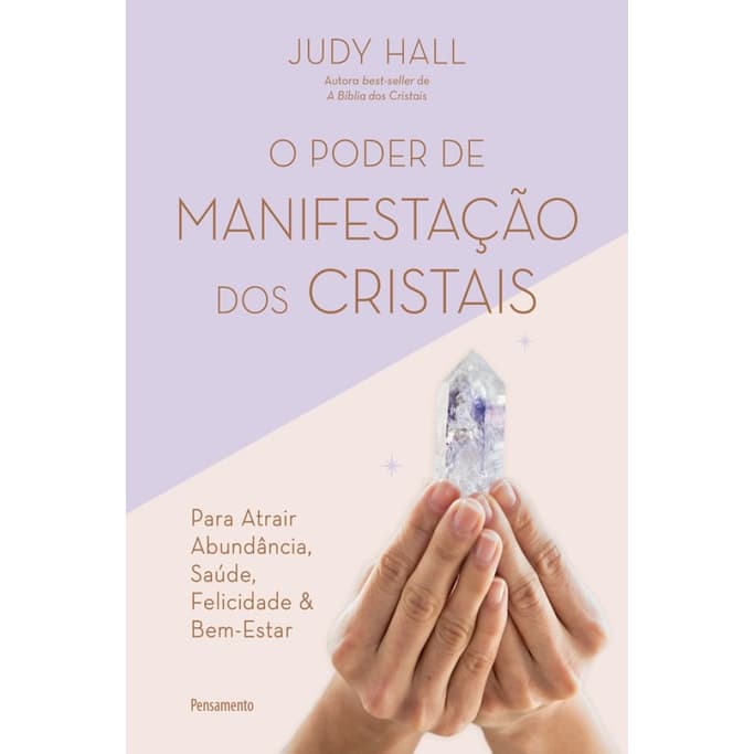 O PODER DE MANIFESTAÇÃO DOS CRISTAIS PARA ATRAIR ABUNDÂNCIA, SAÚDE, FELICIDADE E BEM ESTAR