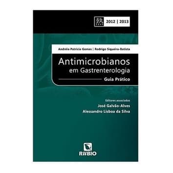 Livro Antimicrobianos em Gastrenterologia: Guia completo para o tratamento e prevenção de doenças infecciosas (Novo, Lacrado)
