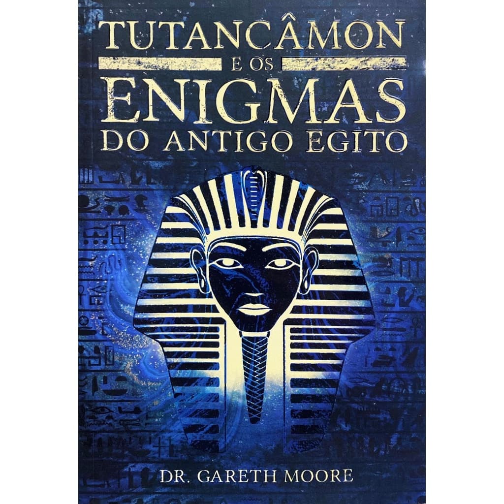 Tutancâmon e os Enigmas do Antigo Egito