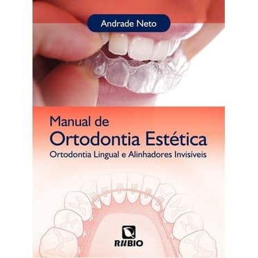 Livro Ortodontia Estética Manual de Ortodontia Lingual e Alinhadores Invisíveis Guia Completo para Tratamentos (Novo, Lacrado)