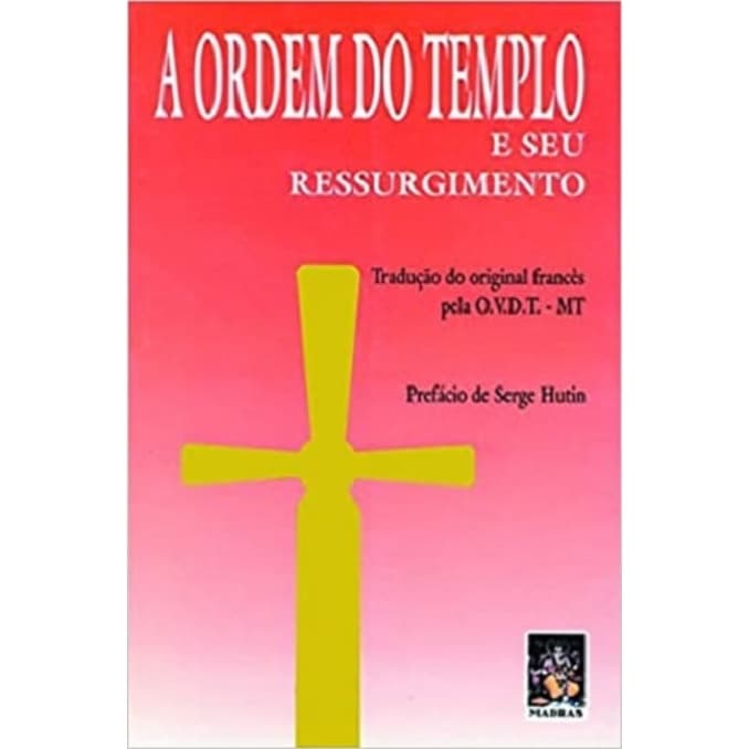 A ORDEM DO TEMPLO E SEU RESSURGIMENTO