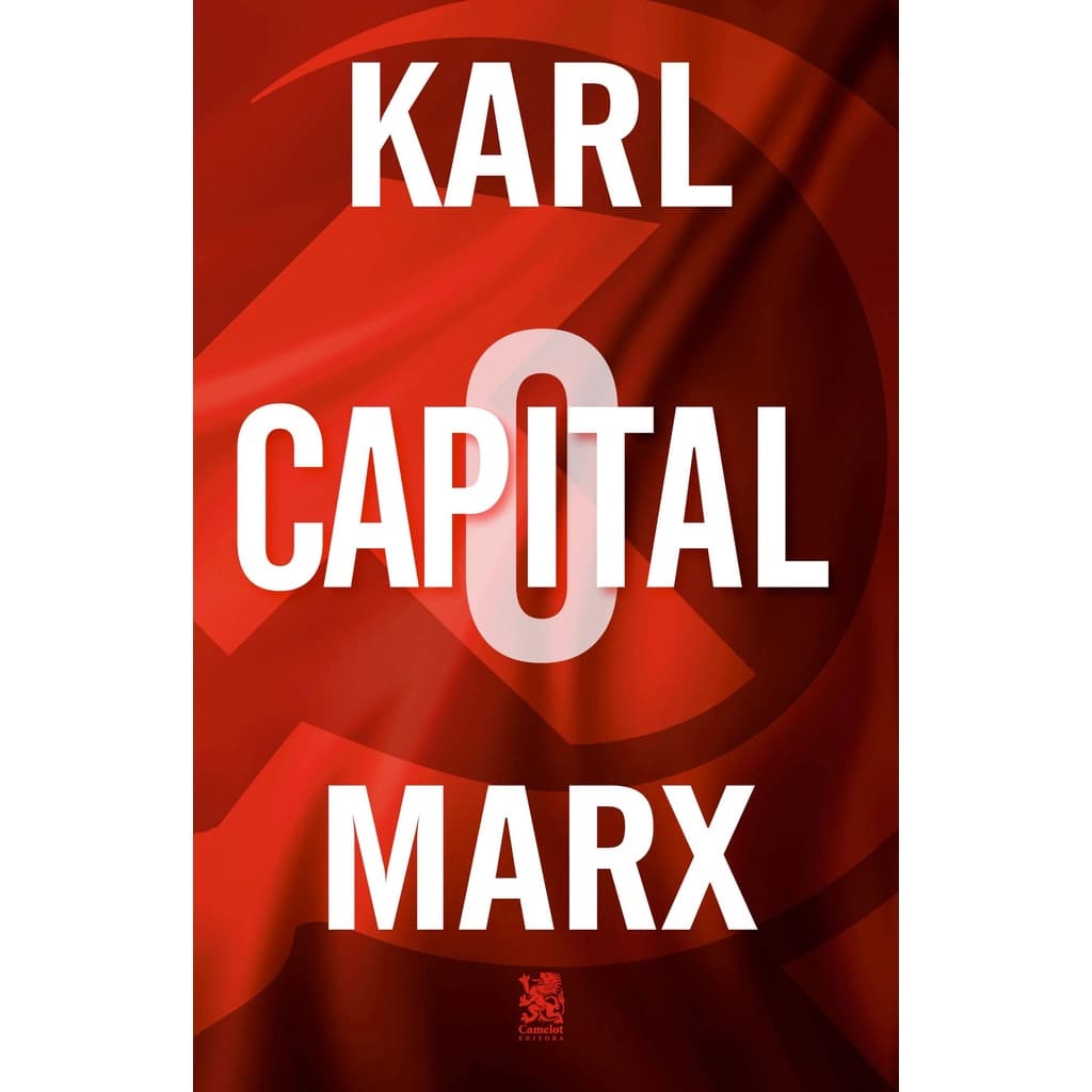 O Capital - Karl Marx