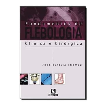 Livro Fundamentos de Flebologia Clínica e Cirúrgica - Manual prático para o tratamento de doenças vasculares (Novo, Lacrado)