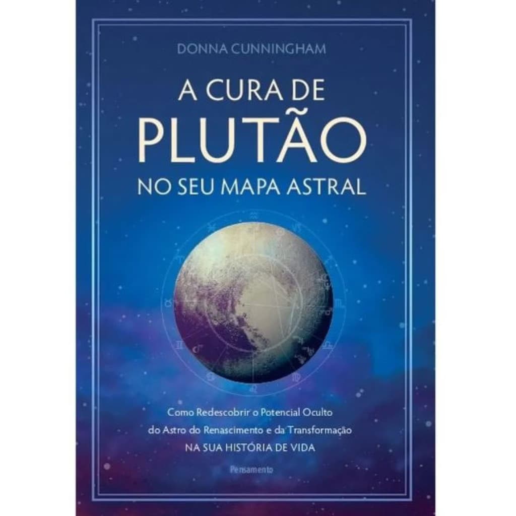 A CURA DE PLUTÃO NO SEU MAPA ASTRAL COMO REDESCOBRIR O POTENCIAL OCULTO DO ASTRO DO RENASCIMENTO E DA TRANSFORMAÇÃO NA S