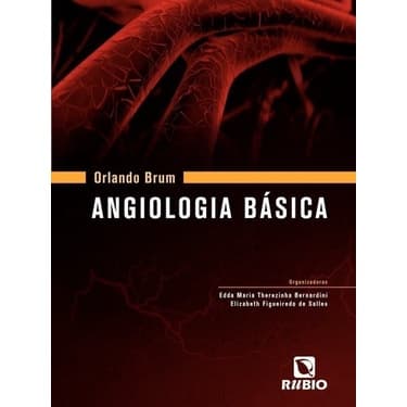 Livro: Orlando Brum - Angiologia Básica - Editora Rubio (Novo, Lacrado)