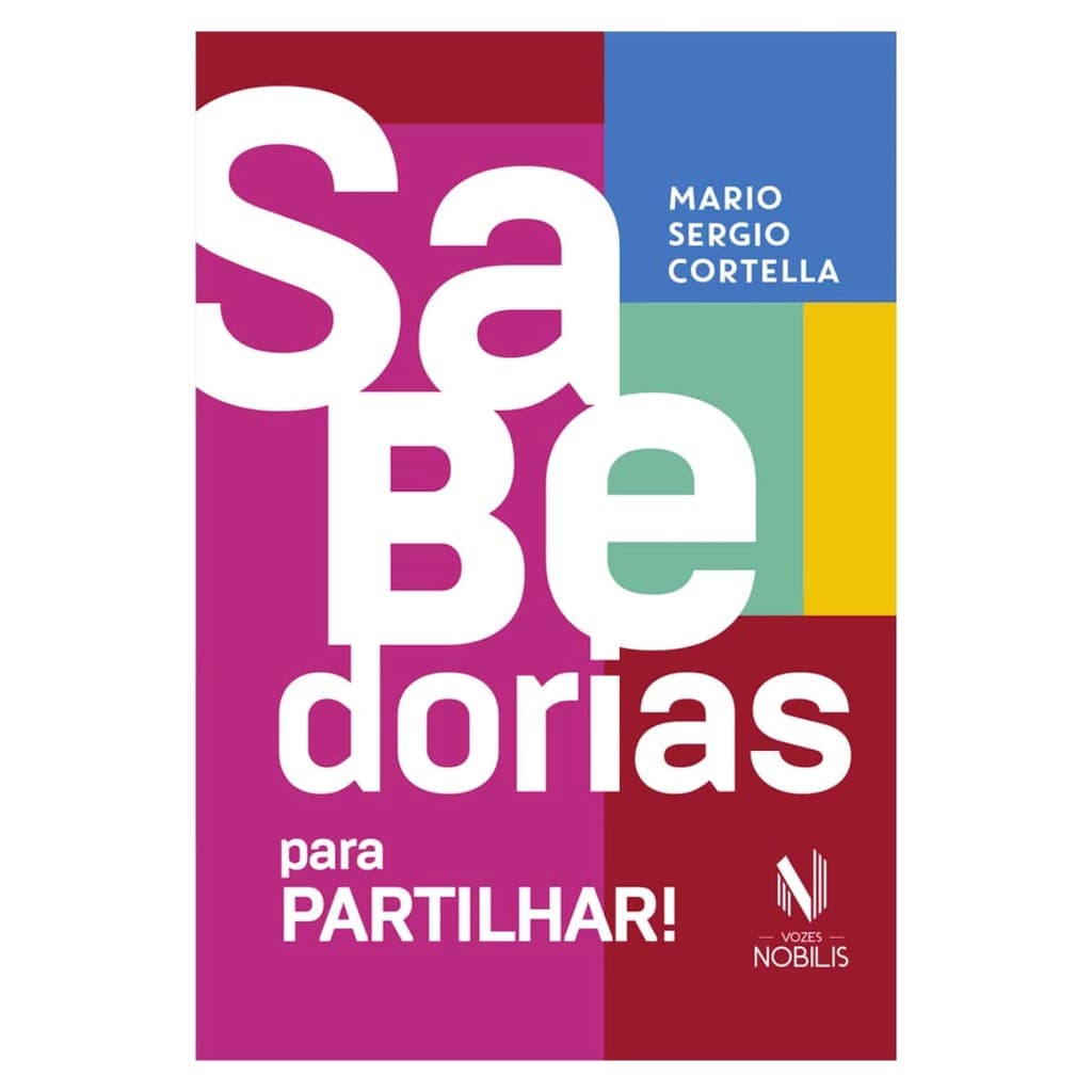 Sabedorias Para Partilhar - Mário Sérgio Cortella