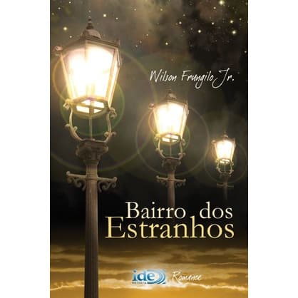 Bairro dos Estranhos - 14x21 - Wilson Frungilo Jr | Ide Editora