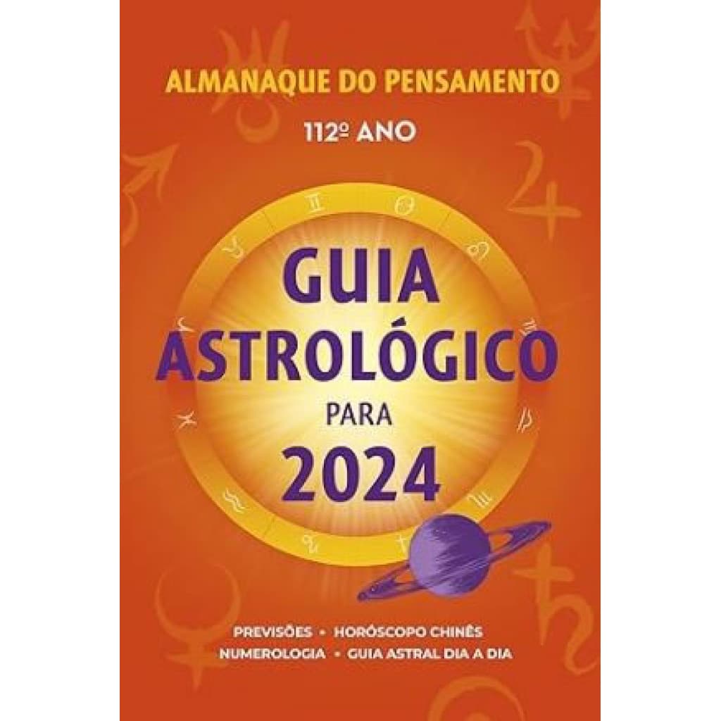 ALMANAQUE DO PENSAMENTO 2024 GUIA ASTROLÓGICO PARA 2024