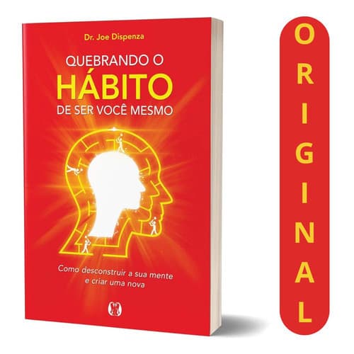 Quebrando O Hábito De Ser Você Mesmo-dr. Joe Dispenza