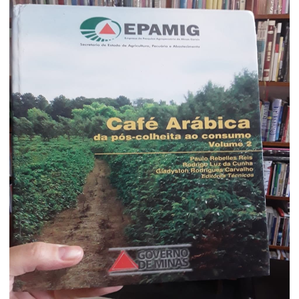 Café Arábica da Pós-colheita ao Consumo - Volume 2 autor Paulo Rebelles Reis