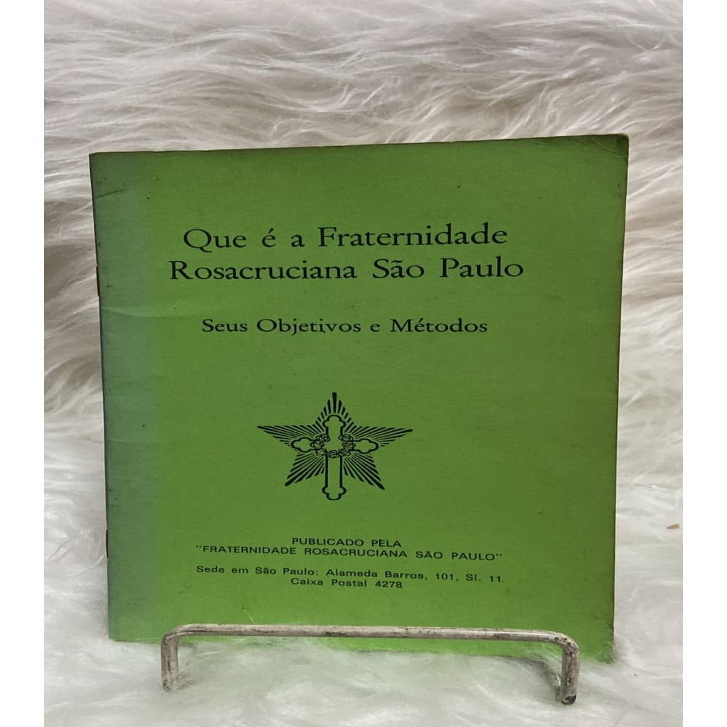 Que é a fraternidade rosacruciana São Paulo: Seus objetivos e métodos autor rosa cruz  b9b4