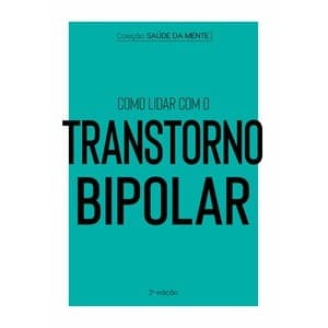 Como lidar com o transtorno bipolarLivros LD+MS