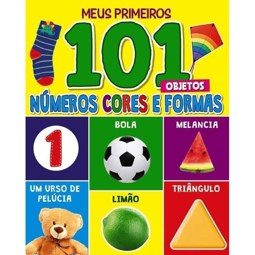 Meus Primeiros 101 Objetos - Números, Cores e Formas