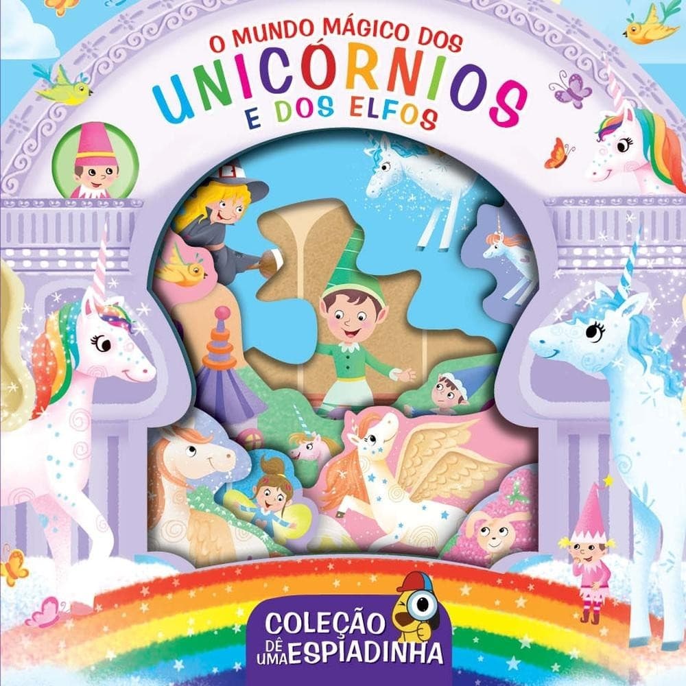 Coleção Dê uma Espiadinha - O Mundo Mágico dos Unicórnios e dos Elfos