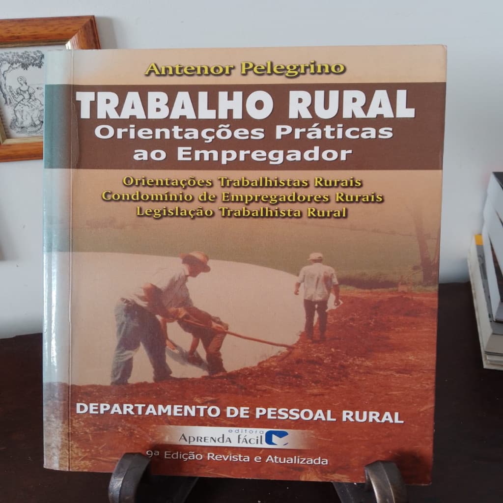 Trabalho Rural : Orientações Práticas ao Empregador autor Antenor Pelegrino