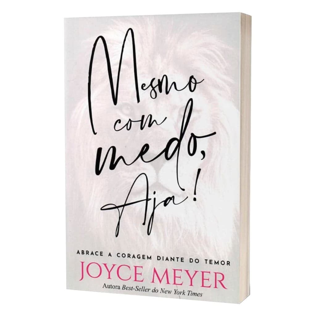 Mesmo Com Medo, Aja! - Joyce Meyer