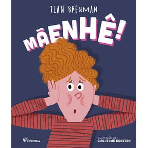 Mãenhê! - Moderna Literatura