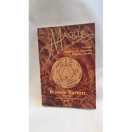Magus tratado completo de Alquimia e Filosofia Oculta autor Barrett, Francis