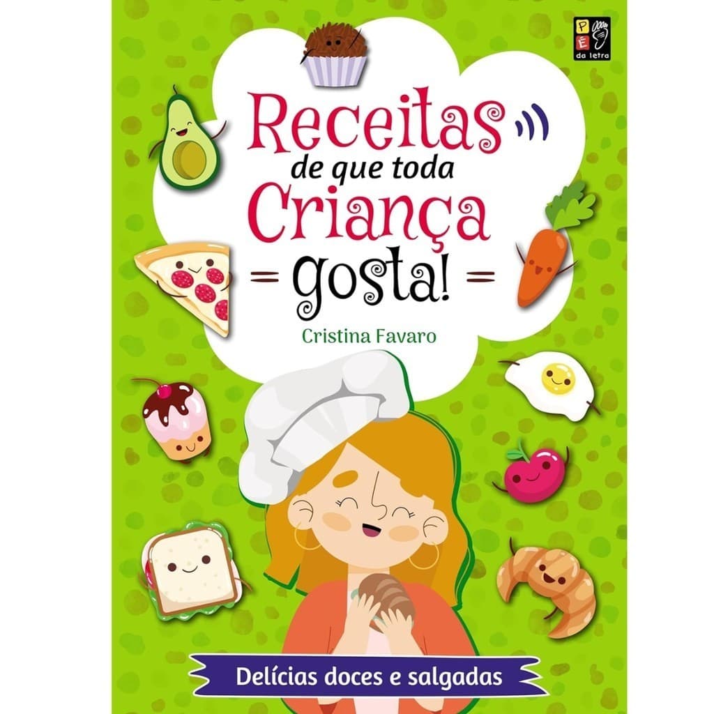 Receitas de Que Toda Criança Gosta! - Cristina Favaro - Livro Físico