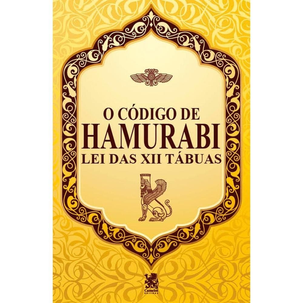 O Código de Hamurabi - Lei das XII Tábuas