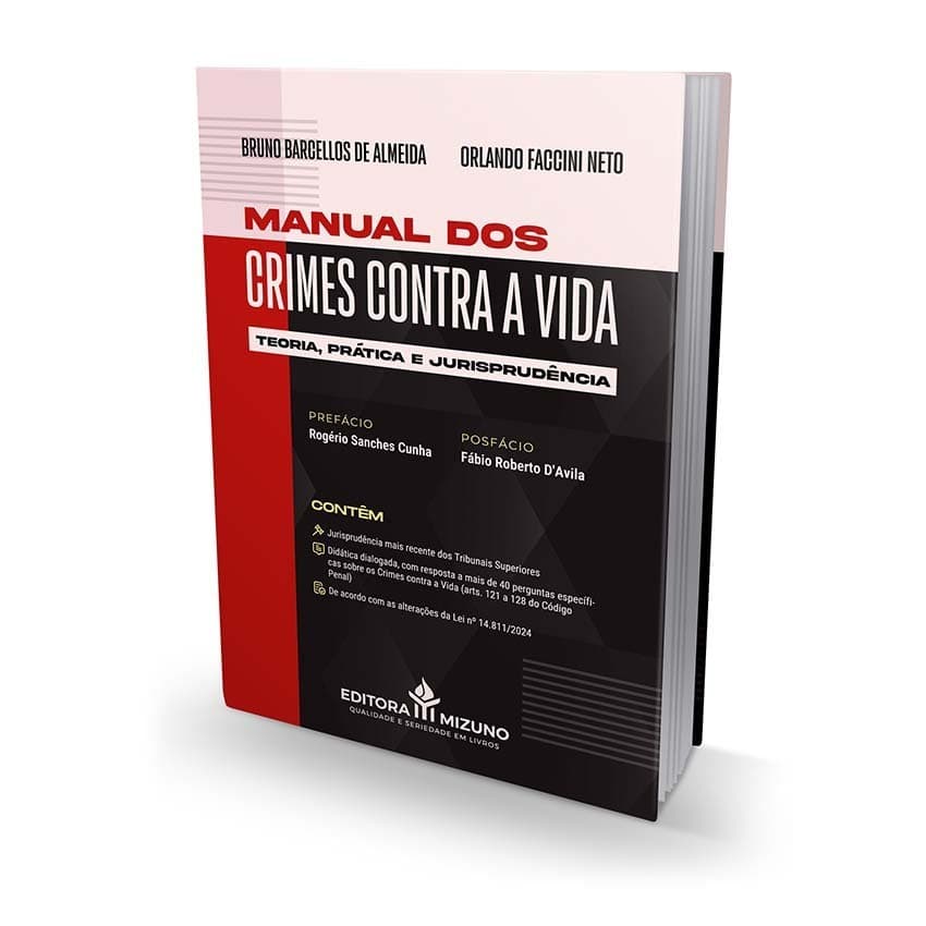 Manual dos Crimes contra a Vida - Teoria, Prática e Jurisprudência