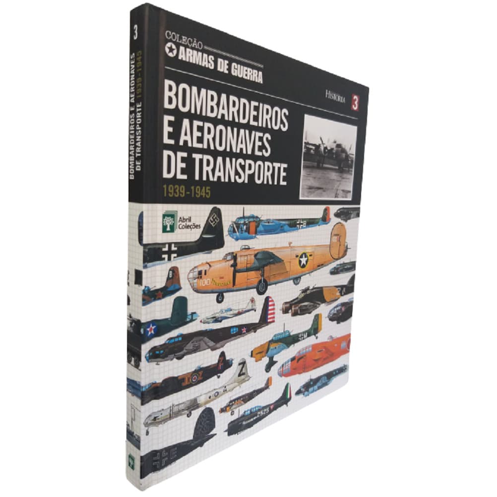 Col. Armas de Guerra Vol. 3 Bombardeiros e Aeronaves Transp.