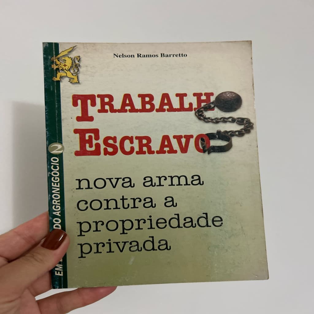 Trabalho Escravo - Nova Arma Contra a Propriedade Privada autor Nelson Ramos Barreto (1)