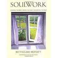 Soulwork: Clearing the Mind, Opening the Heart, and Replenishing autor Bettyclare Moffatt