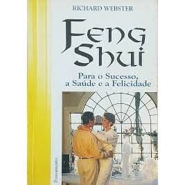 Feng Shui - para o sucesso, a saúde e a felicidade autor Richard Webster