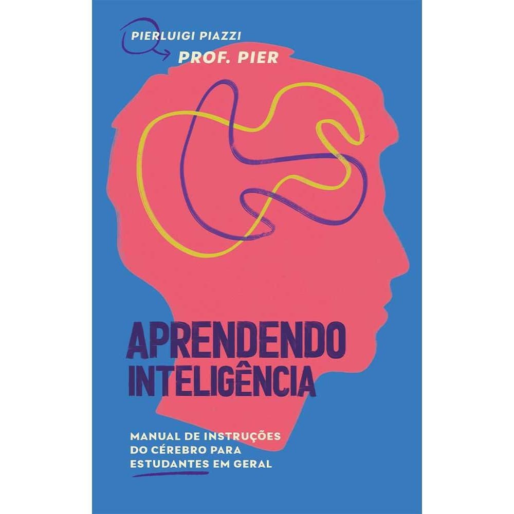 Aprendendo Inteligência: Manual de instruções do cérebro para estudantes em geral Livros Bt