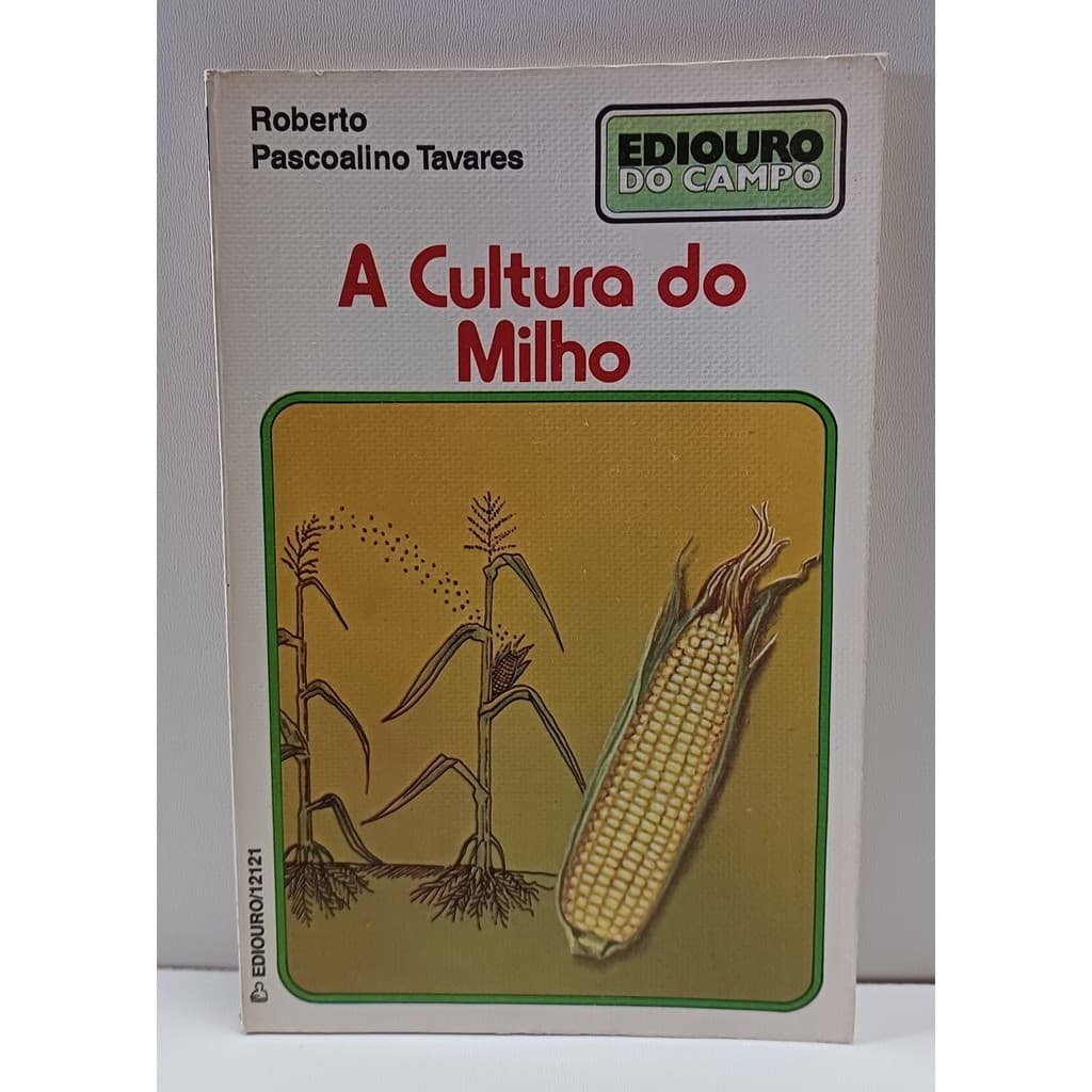 Livro A Cultura do Milho - Ediouro do Campo