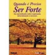 Quando é Preciso Ser Forte autor De Rose