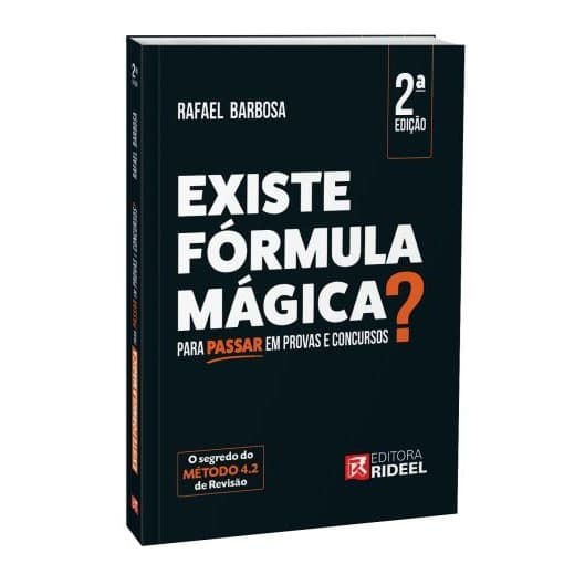 Existe Fórmula Mágica para Passar em Provas e Concursos? O segredo do Método 4.2 de Revisão – 2ª Edição