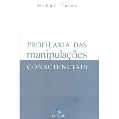 Profilaxia das Manipulações Conscienciais autor Mabel Teles