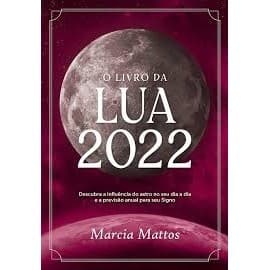 O livro da lua 2022 autor Marcia Mattos