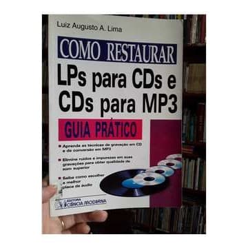 Como Restaurar Lps para Cds e Cds para Mp3 (02) autor Luiz Augusto A. Lima