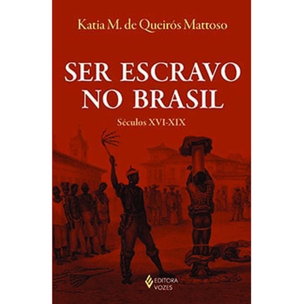 Ser escravo no Brasil - Editora Vozes