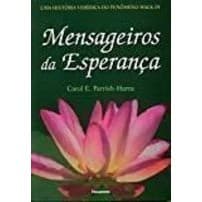 Mensageiros da Esperança autor Carol E. Parrishharra