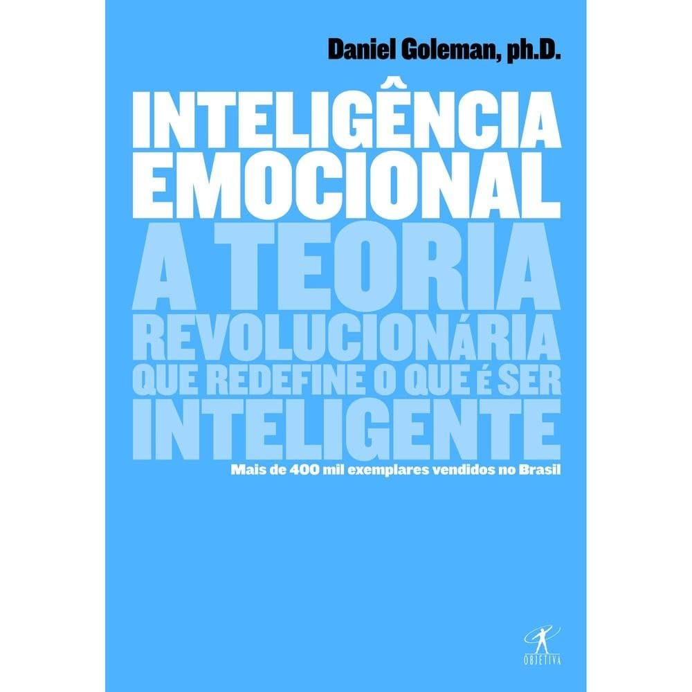 Inteligência emocional: A teoria revolucionária que redefine o que é ser inteligente