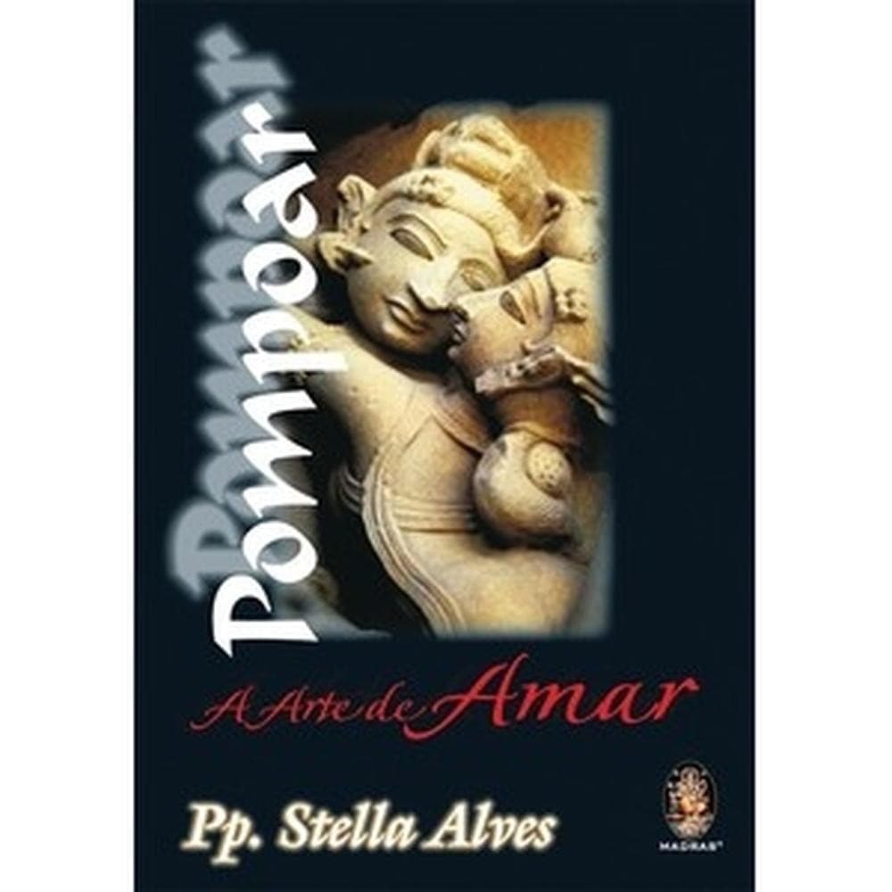 Pompoar - A arte de amar - Madras Editora