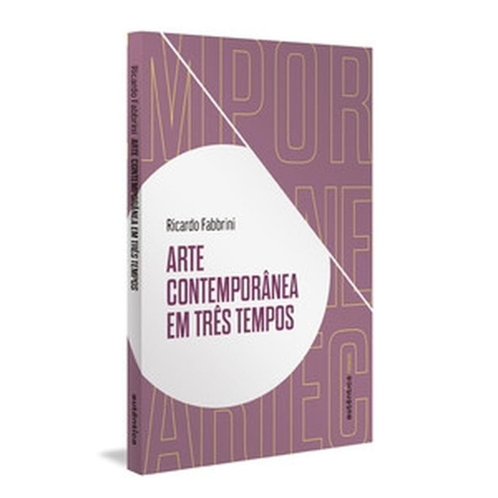 Arte contemporânea em três tempos